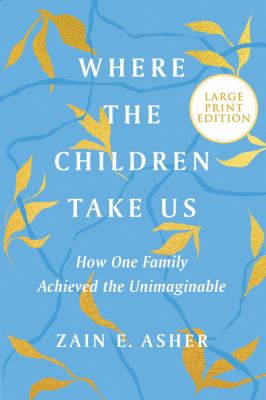Where the children take us how one family achieved the unimaginable  cover image cdn