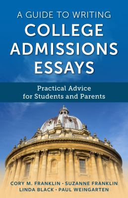 A guide to writing college admissions essays : practical advice for students and parents  cover image cdn