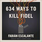634 ways to kill Fidel cover image cdn