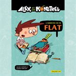 Alex et les monstres vol.1 : l'arrivée de m. flat! cover image cdn