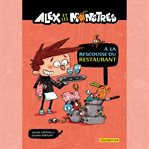 Alex et les monstres. vol.2: à la rescousse du restaurant! cover image cdn