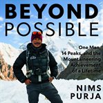 Beyond possible : one man, 14 peaks, and the mountaineering achievement of a lifetime cover image cdn