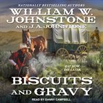 Biscuits and Gravy : Chuckwagon Trail Western Series, Book 4 cover image cdn
