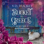 Bucket to greece, volume 1 cover image cdn
