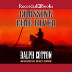 Crossing Fire River cover image cdn