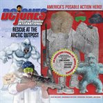 Dc jones and adventure command international 2. Rescue at the Arctic Outpost cover image cdn