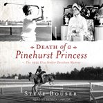 Death of a Pinehurst princess : the 1935 Elva Statler Davidson mystery cover image cdn