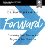 Forward : discovering God's presence and purpose in your tomorrow cover image cdn