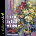 Grieving the death of a mother cover image cdn