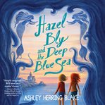 Hazel Bly and the deep blue sea cover image cdn