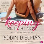 Keeping mr. right now. A Kisses in the Sand Story cover image cdn