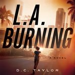 L.A. burning : a novel cover image cdn