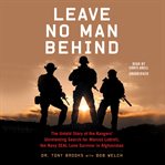 Leave no man behind : the untold story of the Rangers' unrelenting search for Marcus Luttrell, the Navy SEAL lone survivor in Afghanistan cover image cdn