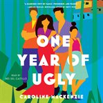 One year of ugly : a novel cover image cdn