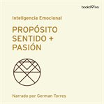Proposito, sentido + pasión (purpose, meaning + passion) cover image cdn