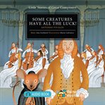 Some creatures have all the luck! : Antonio Vivaldi cover image cdn