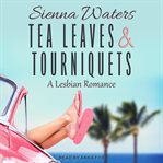 Tea leaves & tourniquets. A Lesbian Romance cover image cdn
