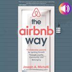 The Airbnb way : 5 leadership lessons for igniting growth through loyalty, community, and belonging cover image cdn