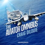 The aviator omnibus. Books #1-2 cover image cdn