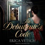 The Debutante's Code : Thorndike & Swann Regency Mysteries Series, Book 1 cover image cdn