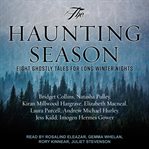 The haunting season : eight ghostly tales for long winter nights cover image cdn