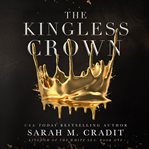 The Kingless Crown : Kingdom of the White Sea, Book 1 cover image cdn
