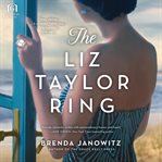 The Liz Taylor Ring : A Novel cover image cdn