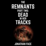 The remnants: dead in her tracks cover image cdn