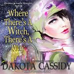 Where There's a Witch There's a Way : Witchless in Seattle Series, Book 13 cover image cdn