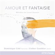 Amour et fantaisie: les mélodies de lionel daunais cover image cdn