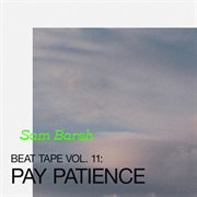 Beat tape vol. 11: pay patience cover image cdn