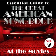 Essential guide to the great american songbook: at the movies, vol. 2 cover image cdn