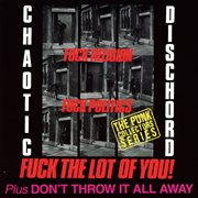 F**k religion, f**k politics, f**k the lot of you! / don't throw it all away cover image cdn