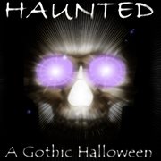 Haunted: a gothic halloween cover image cdn