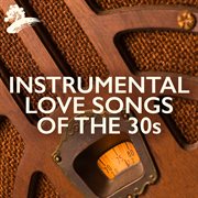 Instrumental love songs of the 30s cover image cdn