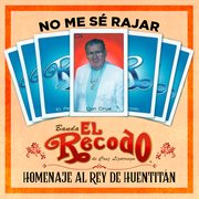 No me se rajar homenaje al rey de huentitán cover image cdn