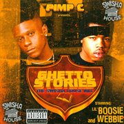 Pimp c presents lil boosie, webbie, michael 5000 watts: ghetto stories cover image cdn