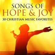 Songs of hope & joy: 30 christian music favorites cover image cdn