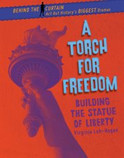 A torch for freedom : building the Statue of Liberty cover image cdn