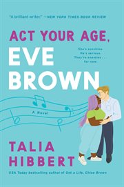 Act your age, eve brown : a novel cover image cdn