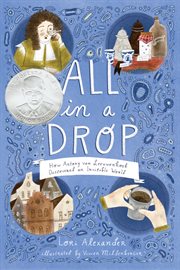 All in a drop : how Antony van Leeuwenhoek discovered an invisible world cover image cdn