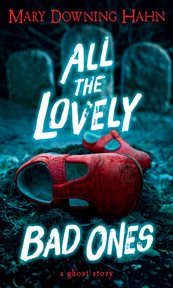All the lovely bad ones : a ghost story cover image cdn