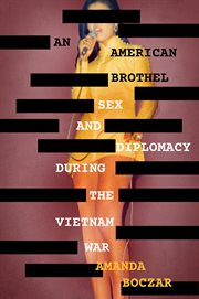 An American brothel : sex and diplomacy during the Vietnam War cover image cdn