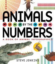 Animals by the numbers : a book of infographics cover image cdn