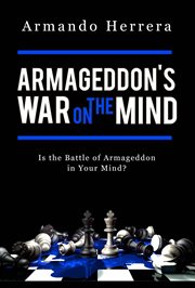 Armageddon's war on the mind. Is the Battle of Armageddon in Your Mind? cover image cdn