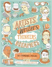 Artists, writers, thinkers, dreamers : portraits of fifty famous folks and all their weird stuff cover image cdn