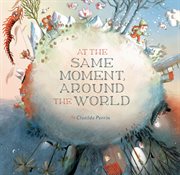 At the same moment, around the world cover image cdn