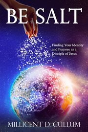 Be salt. Finding Your Identity and Purpose as a Disciple of Jesus cover image cdn