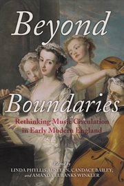 Beyond boundaries : rethinking music circulation in early modern England cover image cdn
