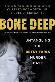 Bone Deep : Untangling the Betsy Faria Murder Case cover image cdn